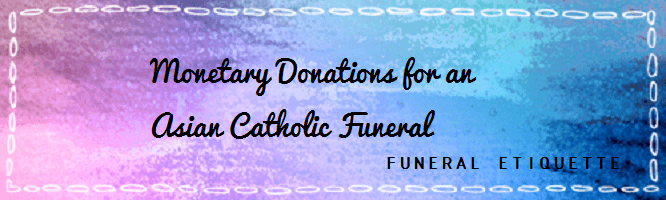 Monetary Donations for Asian Catholic Funeral