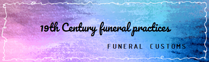 19th Century funeral practices