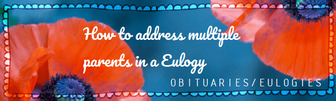 How to Address multiple parents in a eulogy