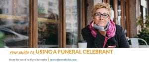 Using a Funeral Celebrant