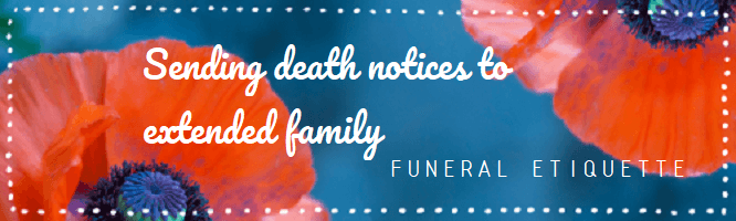 Sending death notices to extended family