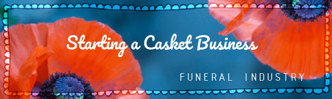 Starting a Casket Business